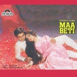 Maa Beti mp3 songs
