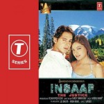 Insaaf - The Justise (2004) mp3 songs