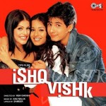 Ishq Vishk (2003) mp3 songs