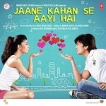 Jaane Kahan Se Aayi Hai (2010) mp3 songs