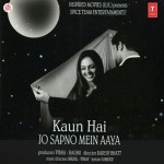 Kaun Hai Jo Sapno Mein Aaya (2004) mp3 songs