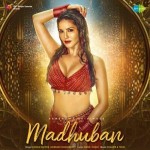 Madhuban - Kanika Kapoor mp3 songs