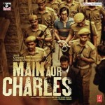 Main Aur Charles (2015) mp3 songs