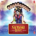 Nautanki Saala! (2013) mp3 songs