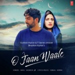 O Jaan Waale - Akhil Sachdeva mp3 songs