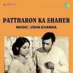 Pattharon Ka Shaher (1972) mp3 songs
