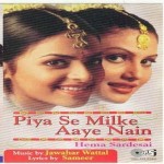 Piya Se Milke Aaye Nain mp3 songs