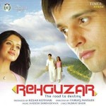 Rehguzar: The Road To Destiny (2006) mp3 songs