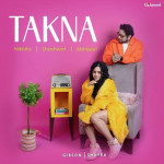 Takna - Nikhita Gandhi mp3 songs