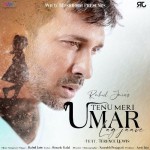 Tenu Meri Umar Lag Jaave - Rahul Jain mp3 songs