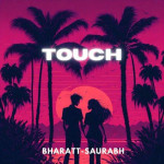 Touch - Bharatt Saurabh mp3 songs