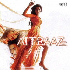 Aitraaz songs