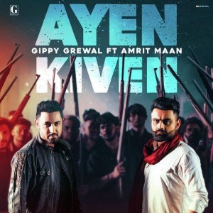Ayen Kiven - Gippy Grewal mp3 songs