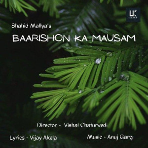 Baarishon Ka Mausum - Shahid Mallya songs