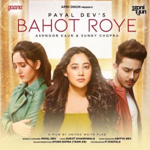 Bahot Roye - Payal Dev mp3 songs