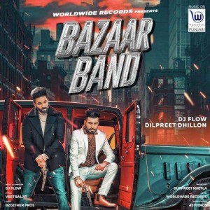 Bazaar Band - Dilpreet Dhillon songs