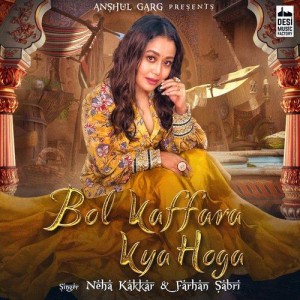 Bol Kaffara Kya Hoga - Neha Kakkar mp3 songs