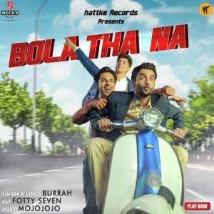Bola Tha Na - Burrah songs