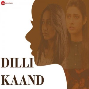 Dilli Kaand mp3 songs