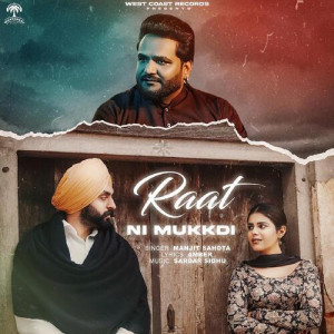 Raat Ni Mukkdi - Manjit Sahota  songs