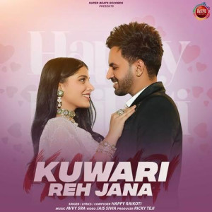 Kuwari Reh Jana - Happy Raikot songs