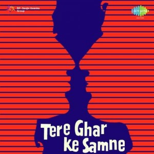 Tere Ghar Ke Samne songs