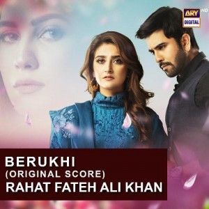 Berukhi - Rahat Fateh Ali Khan songs