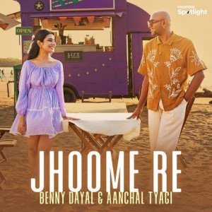 Jhoome Re - Benny Dayal songs
