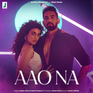 AAO NA - Ishaan Khan songs