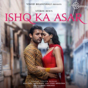 Ishq Ka Asar - Stebin Ben songs