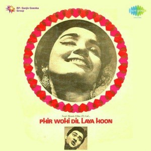 Phir Wohi Dil Laya Hoon songs