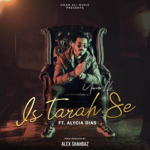 Is Tarah Se - Umar Ali songs