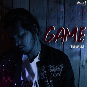 Game - Shahan Ali songs
