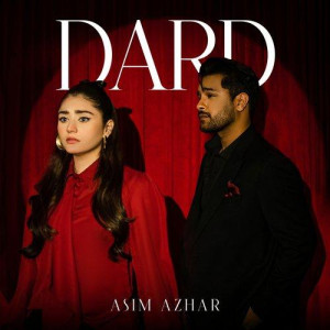 Dard - Asim Azhar songs