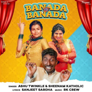 Banada Vs Banada - Ashu Twinkl songs