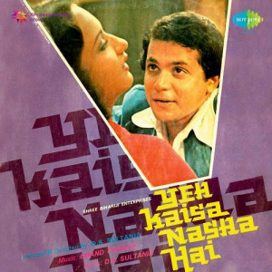Yeh Kaisa Nasha Hai songs
