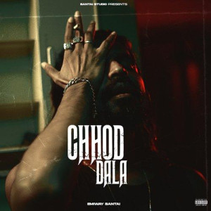 Chhod Dala - Emiway Bantai songs