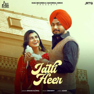 Jatti Heer - Angad Aliwal songs