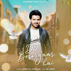 Dil Berozgar Hai - Javed Ali songs