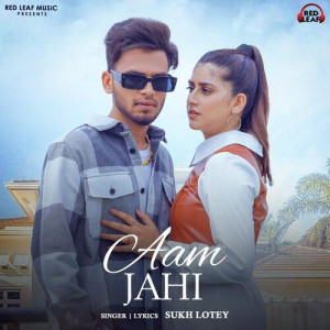 Aam Jahi - Sukh Lotey songs