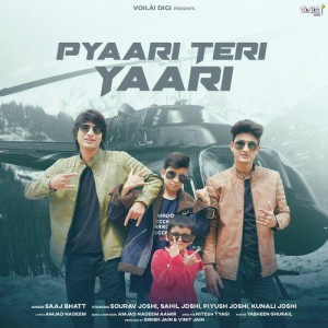 Pyaari Teri Yaari - Saaj Bhatt songs
