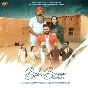 BEBE BAPU KAIM RAKHI - Jelly songs