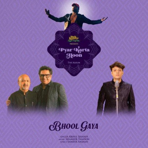 Bhool Gaya - Abdul Shaikh songs