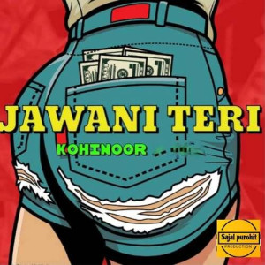 Jawani Teri - Kohinoor songs