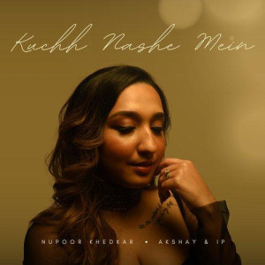 Kuchh Nashe Mein - Nupoor Khed songs