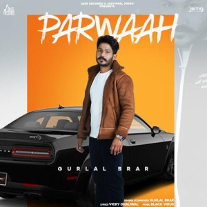 Parwaah - Gurlal Brar songs