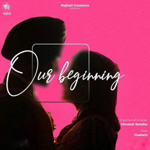 Our Beginning - Himmat Sandhu songs