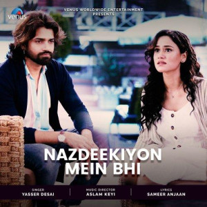 Nazdeekiyon Mein Bhi - Yasser songs