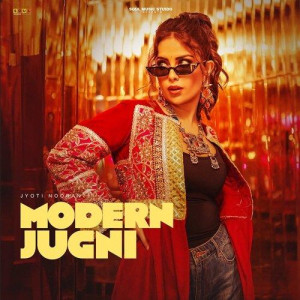 Modern Jugni - Jyoti Nooran songs