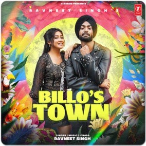 Billo’S Town - Ravneet Singh songs